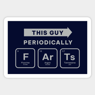 Funny This Guy Periodically Farts Gift Magnet